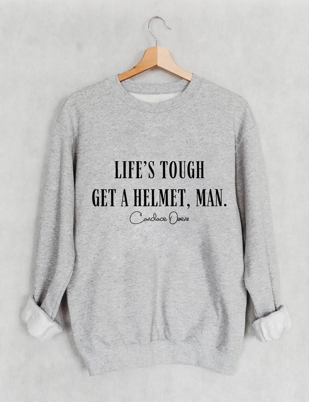 Life's Tough Get A Helmet Man Sweatshirt