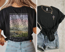 God Turns Broken Pieces Into Masterpieces T-shirt