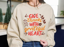 Give Thanks With A Grateful Heart Sweatshirt