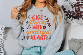 Give Thanks With A Grateful Heart Sweatshirt