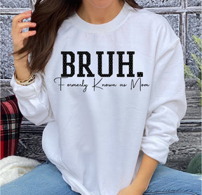 Bruh Formerly Known as Mom Sweatshirt