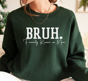 Bruh Formerly Known as Mom Sweatshirt