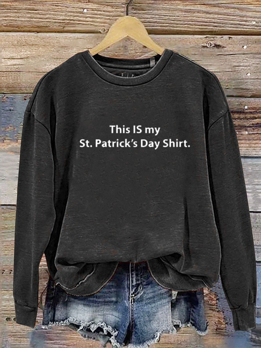 Eagerlys This Is My  St Patricks Day Shirt  Casual  Sweatshirt