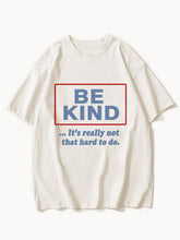 Be Kind (It'S Not That Hard To Do) Tee