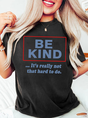 Be Kind (It'S Not That Hard To Do) Tee