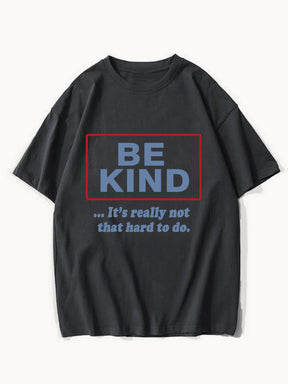 Be Kind (It'S Not That Hard To Do) Tee