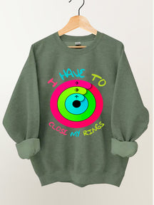 I Have to Close My Rings Vintage Gym Sweatshirt