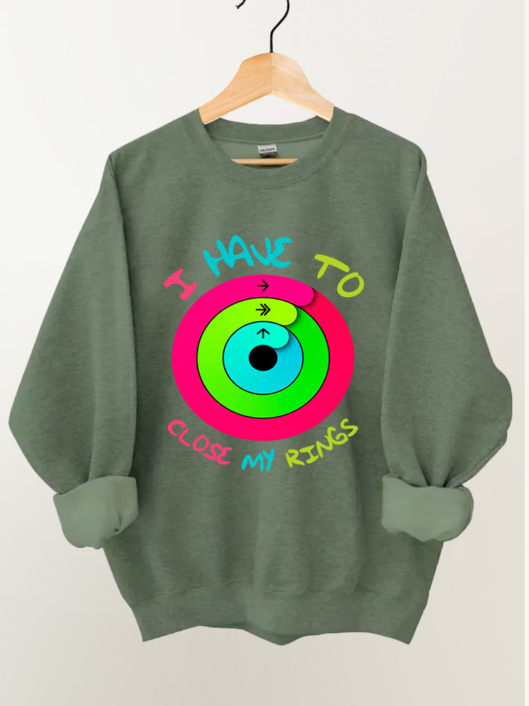 I Have to Close My Rings Vintage Gym Sweatshirt