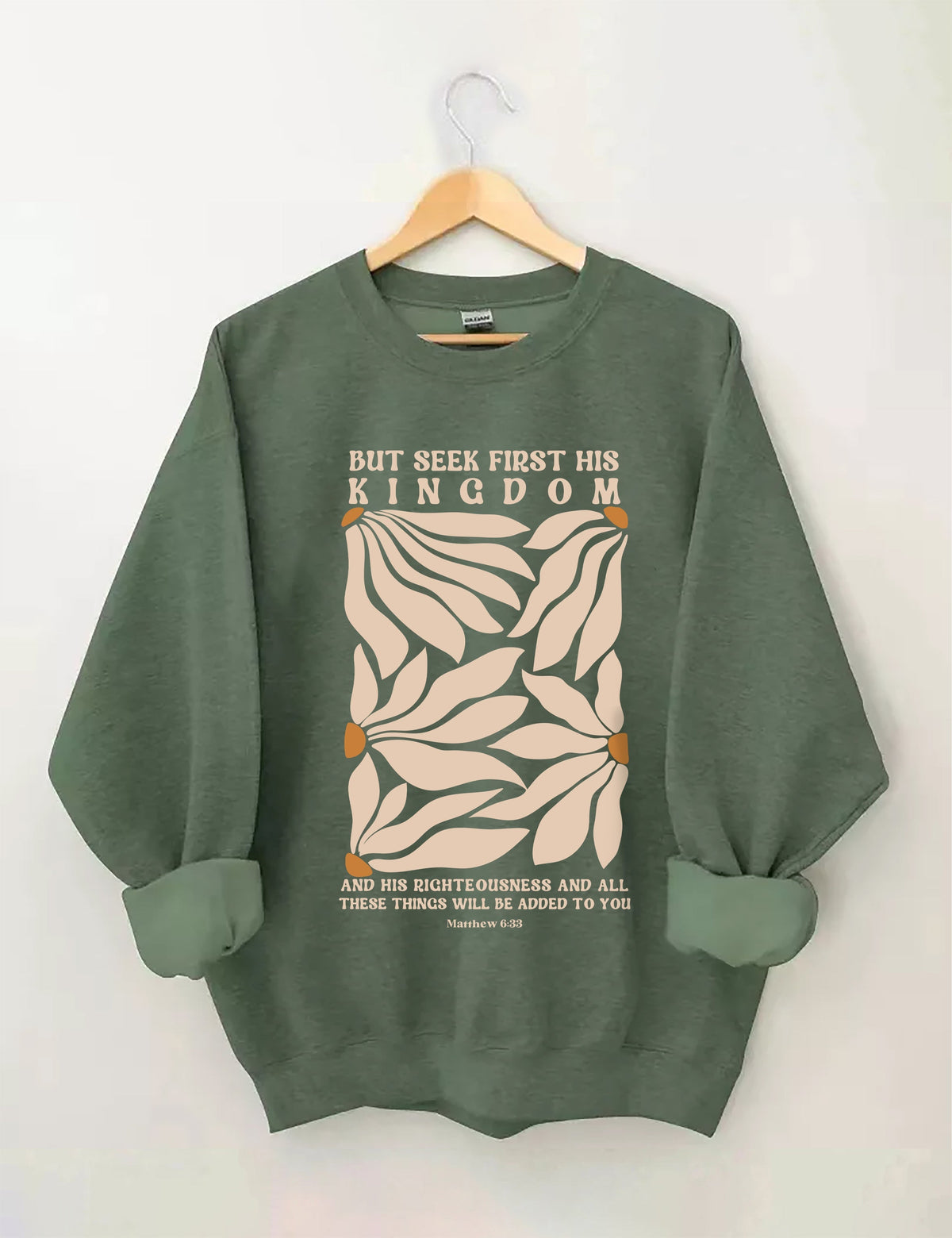 But Seek First His Kingdom Flower Sweatshirt