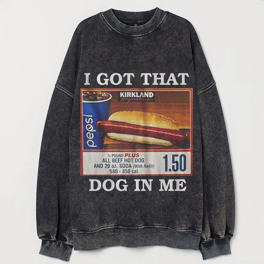 Vintage I Got That Dog In Me  Sweatshirt