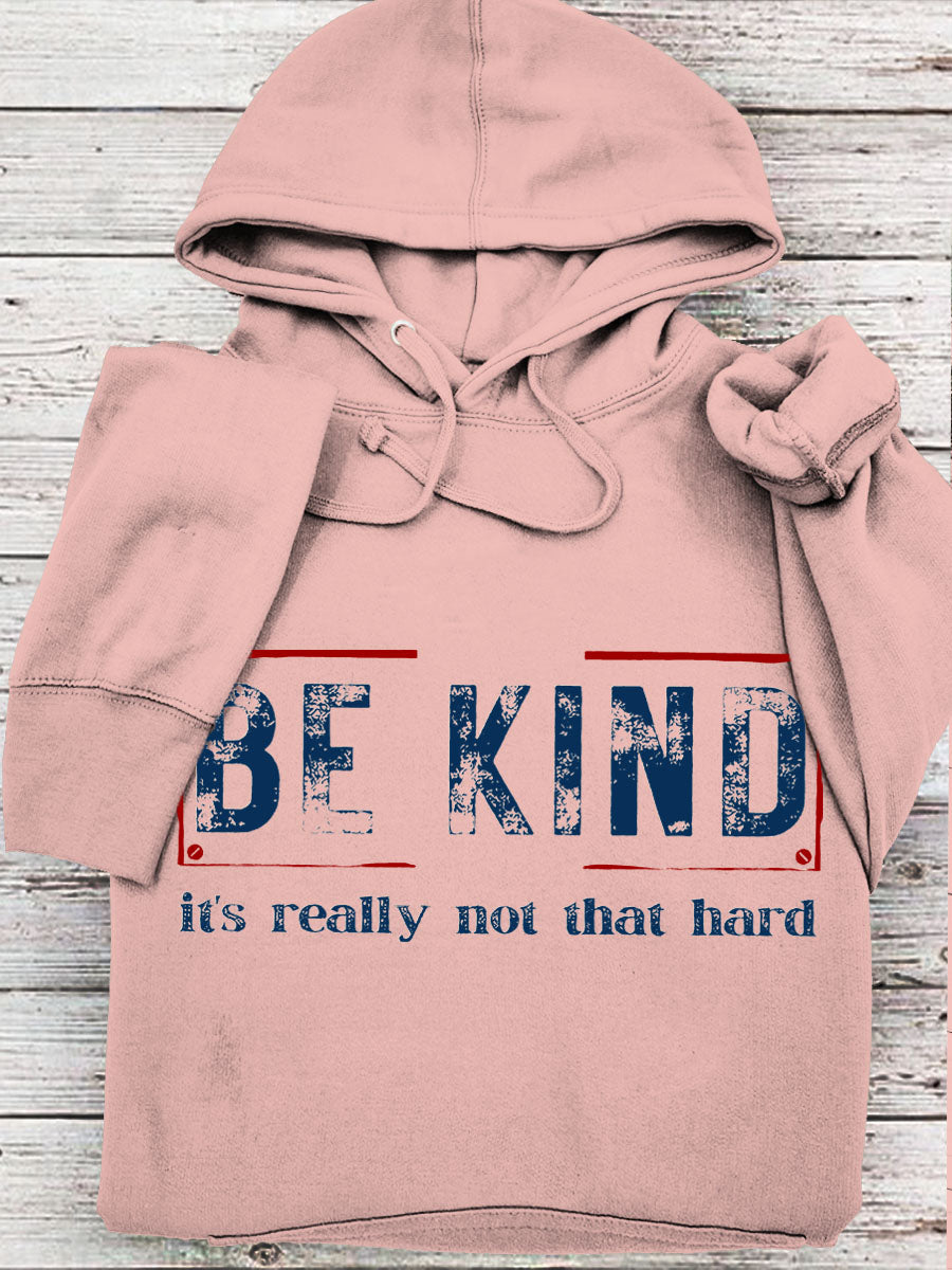 Women's Be Kind It's Really Not That Hard Casual Hoodie