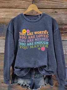 Mental Health Inspirational You Are Important Feeling Printed Sweatshirt