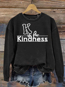 K Is For Kindness Print Casual  Sweatshirt