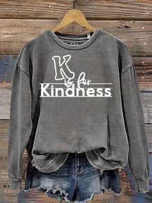 K Is For Kindness Print Casual  Sweatshirt