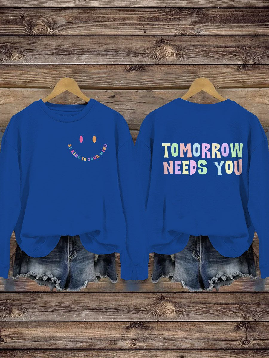 Be Kind To Your Mind Tomorrow Needs You Mental Health Awareness Pattern Print Casual Sweatshirt