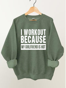 I workout because my girlfriend is hot Vintage Gym Sweatshirt