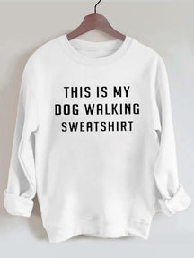 This is My Dog Walking Swearshirt Vintage Gym Sweatshirt