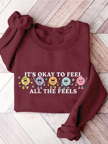 It's Okay To Feel All The Feels Love Yourself Mental Health Casual Print Sweatshirt