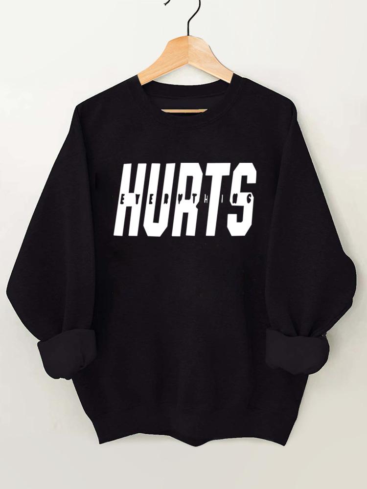 Everything Hurts Vintage Gym Sweatshirt