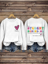 I Love My Student Dear Student Behind Me Teacher Motivational Mental Health Casual Print Sweatshirt