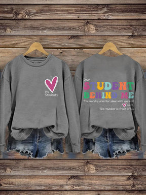 I Love My Student Dear Student Behind Me Teacher Motivational Mental Health Casual Print Sweatshirt