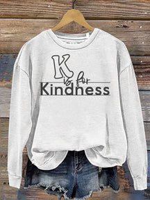 K Is For Kindness Print Casual  Sweatshirt