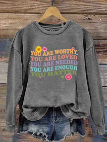 Mental Health Inspirational You Are Important Feeling Printed Sweatshirt