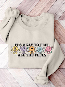 It's Okay To Feel All The Feels Love Yourself Mental Health Casual Print Sweatshirt