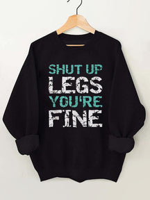 Shut Up Legs You're Fine Vintage Gym Sweatshirt