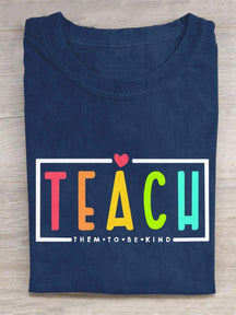 Teacher Teach Them To Be Kind Art Print Casual T-Shirt