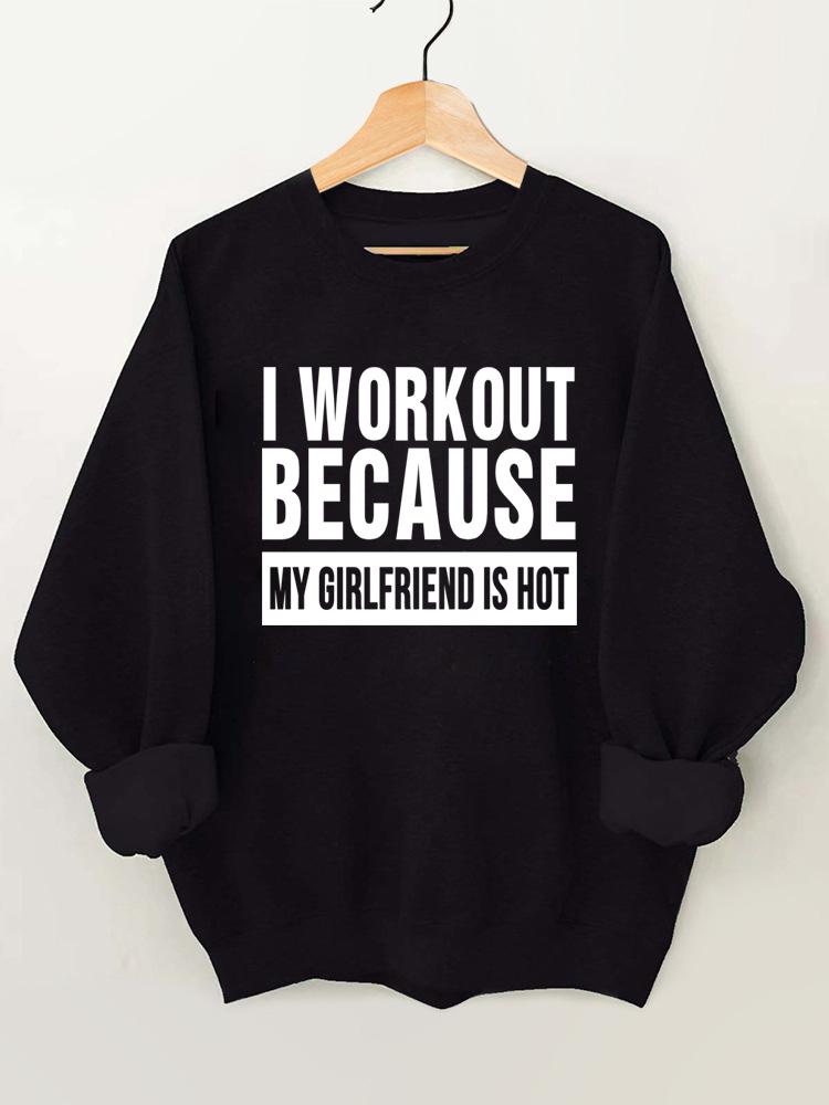 I workout because my girlfriend is hot Vintage Gym Sweatshirt