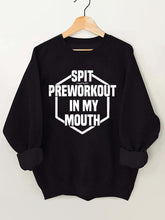 Spit Preworkout In My Mouth Vintage Gym Sweatshirt