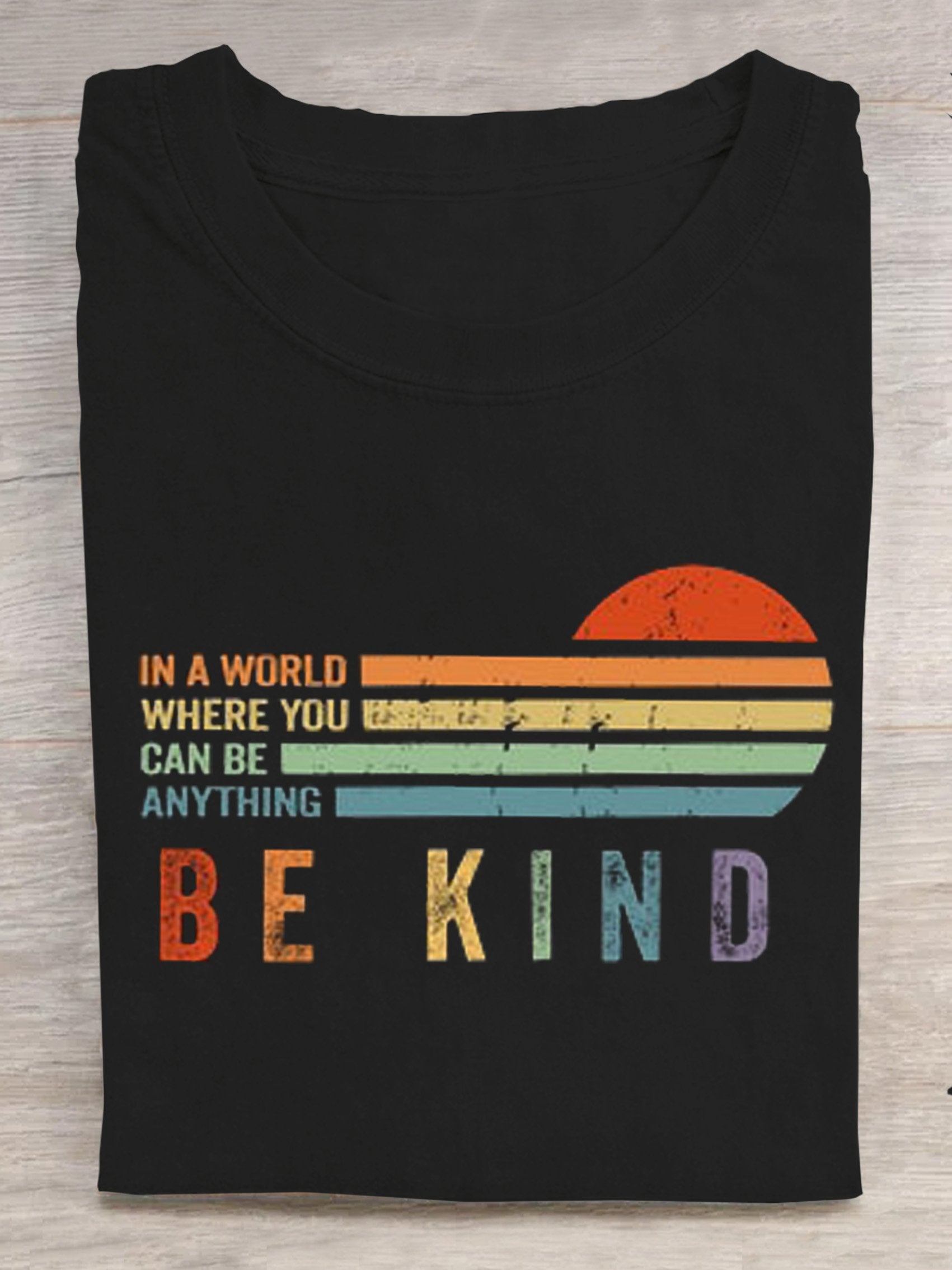 In A World Where You Can Be Anything Be Kind Suicide Prevention Mental Print T-shirt