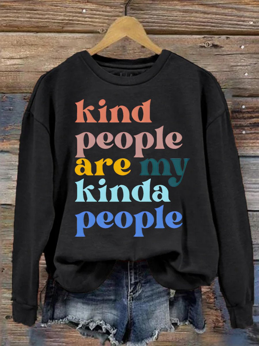 Kind People Are My Kinda Peopke Be Kind Casual Print Sweatshirt