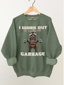 I Work Out So I Can Eat Garbage Vintage Gym Sweatshirt