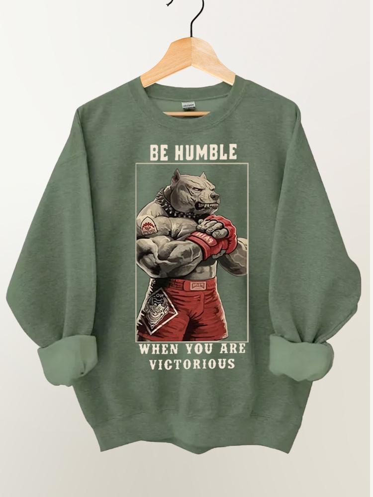 Be humble when you are victorious Vintage Gym Sweatshirt