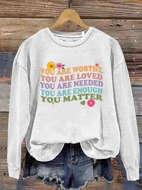 Mental Health Inspirational You Are Important Feeling Printed Sweatshirt