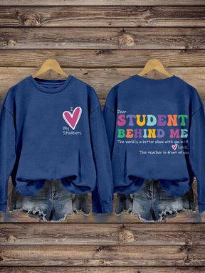 I Love My Student Dear Student Behind Me Teacher Motivational Mental Health Casual Print Sweatshirt