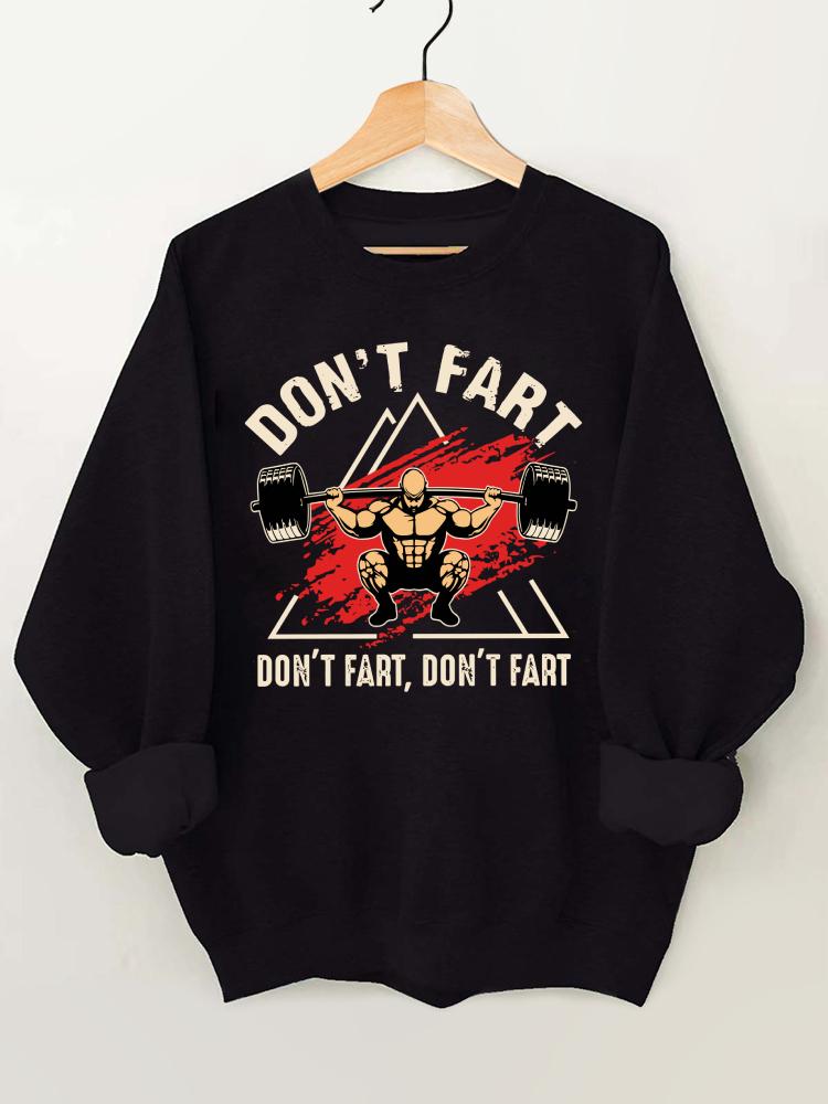 Don't Fart Squatting Gym Sweatshirt