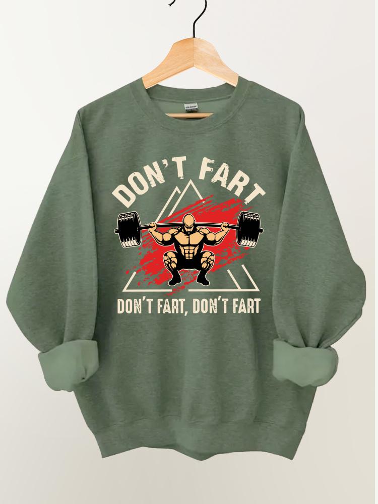 Don't Fart Squatting Gym Sweatshirt