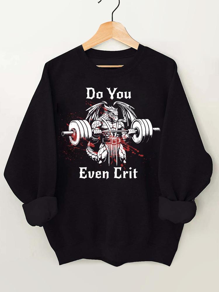 Do You Even Crit Gym Sweatshirt